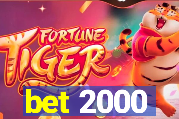 bet 2000